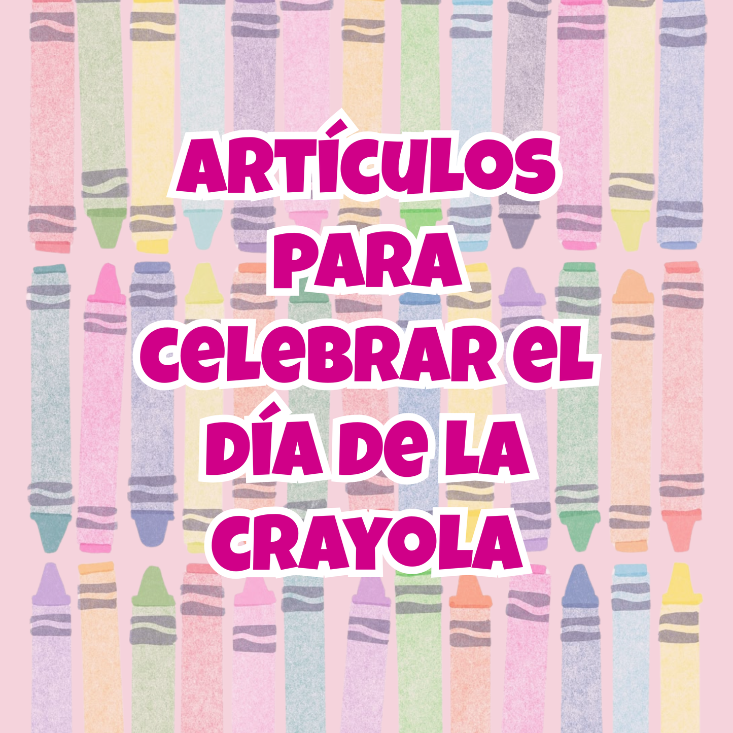 Crayola Special 🖍️🌟🌈🪩
